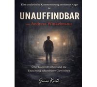Eine analytische Kommentierung moderner Angst in Unauffindbar von Andreas Winkelmann: Über Kontrollverlust und die Täuschung scheinbarer Gewissheit