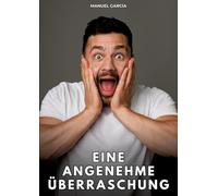 Eine angenehme Überraschung: Erotische Schwulengeschichten für Erwachsene Männer: 152