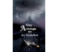 Eine Anthologie aus der Dunkelheit