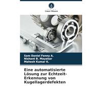 Eine automatisierte Lösung zur Echtzeit-Erkennung von Kugellagerdefekten