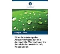 Eine Bewertung der Auswirkungen auf die dezentrale Verwaltung im Bereich der natürlichen Ressourcen