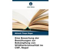 Eine Bewertung der Bemühungen zur Bekämpfung von Wildtierkriminalität im CNP, Nepal