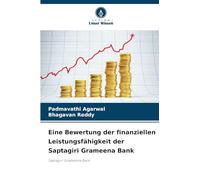 Eine Bewertung der finanziellen Leistungsfähigkeit der Saptagiri Grameena Bank: Saptagiri Grameena Bank