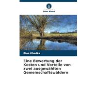Eine Bewertung der Kosten und Vorteile von zwei ausgewählten Gemeinschaftswäldern