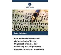 Eine Bewertung der Rolle zivilgesellschaftlicher Organisationen bei der Förderung der allgemeinen Grundschulbildung in Uganda