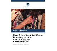 Eine Bewertung der Werte in Bezug auf die Kaufabsicht von Luxusmarken: Ein interkultureller Vergleich