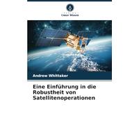 Eine Einführung in die Robustheit von Satellitenoperationen