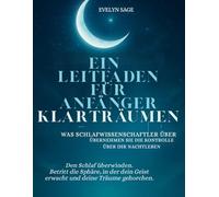 Eine Einführung ins Klarträumen: Was Schlafforscher über die Kontrolle über Ihr Nachtleben sagen