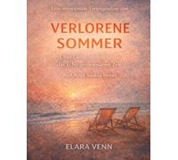 Eine emotionale Tiefenanalyse von Verlorene Sommer von Anja Saskia Beyer: Über Liebe, Verlust und das Echo gemeinsamer Zeit