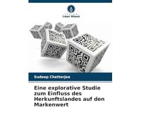 Eine explorative Studie zum Einfluss des Herkunftslandes auf den Markenwert