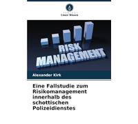 Eine Fallstudie zum Risikomanagement innerhalb des schottischen Polizeidienstes