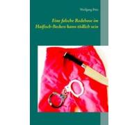 Eine Falsche Badehose Im Haifisch-becken Kann Tödlich Sein (ebook)