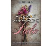 Eine fast vergessene Liebe: Eine Variation von Stolz und Vorurteil