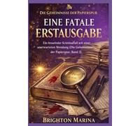 EINE FATALE ERSTAUSGABE: Ein fesselnder Kriminalfall mit einer unerwarteten Wendung (Die Geheimnisse der Papierspur, Band 3)