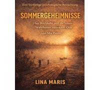 Eine feinfühlige psychologische Betrachtung von Sommergeheimnisse von Mia Peters: Über Rückkehr und die leisen Wahrheiten vertrauter Ortev