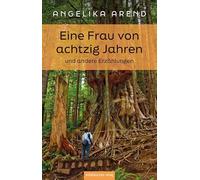 Eine Frau von achtzig Jahren und andere Erzählungen