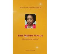 Eine Fremde Familie: Momente die bleiben