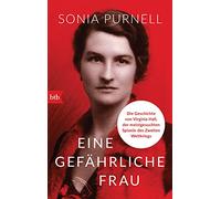 Eine gefährliche Frau: Die Geschichte von Virginia Hall, der meistgesuchten Spionin des Zweiten Weltkriegs