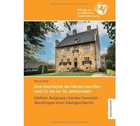 Eine Geschichte der Herren von Elen vom 12. bis ins 16. Jahrhundert: Edelherr, Burgmann, Kanzler, Humanist - Wandlungen eines Adelsgeschlechts