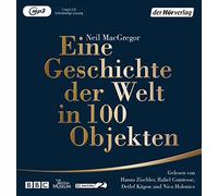 Eine Geschichte der Welt in 100 Objekten