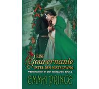 Eine Gouvernante unter dem Mistelzweig: Weihnachten in den Highlands, Buch 2
