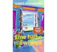 Eine halbe Ewigkeit | Ildikó Von Kürthy