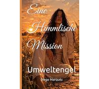Eine Himmlische Mission: Umweltengel