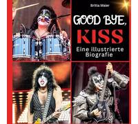 Eine illustrierte Biografie über KISS: Good bye, KISS. Das Buch für Tour und Album. Das perfekte Geschenk für Fans statt T-Shirt.