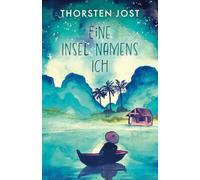 Eine Insel namens ICH: Mit Mut durch die stürmischen Gewässer des Lebens