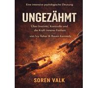 Eine intensive psychologische Deutung von Ungezähmt von Ivy Asher & Raven Kennedy: Über Instinkt, Kontrolle und die Kraft innerer Freiheit