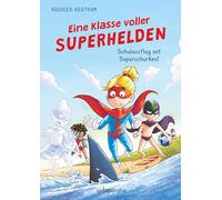Eine Klasse voller Superhelden - Schulausflug mit Superschurken! (Eine Klasse voller Superhelden, Bd. 2)