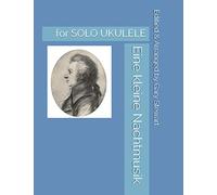 Eine kleine Nachtmusik: for Solo Ukulele