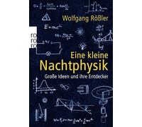 Eine kleine Nachtphysik: Große Ideen und ihre Entdecker