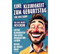 Eine Kleinigkeit zum Geburtstag für einen Mann - Das Fast Nichts Geschenk für Männer: Die lustige Geschenkidee für Freund, Papa, Bruder oder Opa der ... gewünscht hat. (Kleinigkeiten zum Geburtstag)