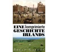 Eine Komprimierte Geschichte Irlands (ebook)