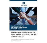 Eine konzeptionelle Studie zur Rolle von IQ, EQ und AQ bei der Arbeitsleistung: Untersuchung des vermittelnden Einflusses der fünf großen Persönlichkeitsmerkmale
