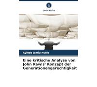 Eine kritische Analyse von John Rawls' Konzept der Generationengerechtigkeit