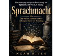 Eine kulturpsychologische Betrachtung von Sprachmacht von R.F. Kuang: Über Wissen, Kontrolle und die verborgene Macht von Bedeutung