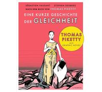 Eine kurze Geschichte der Gleichheit: Graphic Novel. Die Graphic Novel nach dem Buch von Thomas Piketty
