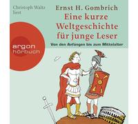 Eine kurze Weltgeschichte für junge Leser: Von den Anfängen bis zum Mittelalter