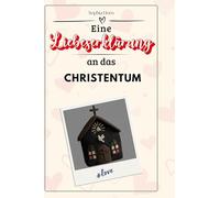Eine Liebeserklärung an das Christentum