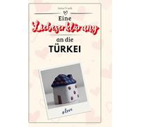 Eine Liebeserklärung an die Türkei