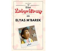 Eine Liebeserklärung an Elyas M’Barek: Die große Hommage - das perfekte Geschenk für Weihnachten und Geburtstag und jeden Anlass