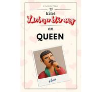Eine Liebeserklärung an Queen: Die große Hommage - das perfekte Geschenk für Weihnachten und Geburtstag und jeden Anlass