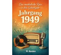 Eine musikalische Reise in dein Geburtsjahr - Jahrgang 1949: Das perfekte Geschenk für alle, die Musik lieben