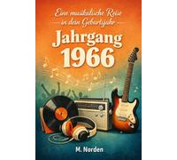 Eine musikalische Reise in dein Geburtsjahr - Jahrgang 1966: Das perfekte Geschenk für alle, die Musik lieben