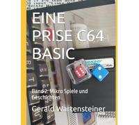 EINE PRISE C64 BASIC: Band 2: Mikro Spiele und Geschichten