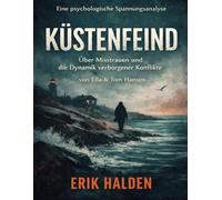 Eine psychologische Spannungsanalyse von Küstenfeind von Ella & Tom Hansen: Über Misstrauen und die Dynamik verborgener Konflikte