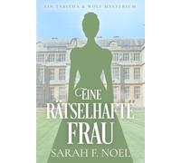 Eine rätselhafte Frau: Ein Historischer Liebeskrimi mit Tabitha und Wolf: 10 (Tabitha und Wolf - Historische Krimis)