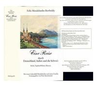 Eine Reise durch Deutschland, Italien und die Schweiz. Briefe, Tagebuchblätter, Skizzen. Mit einem Lebensbild Mendelssohns und seiner Familie